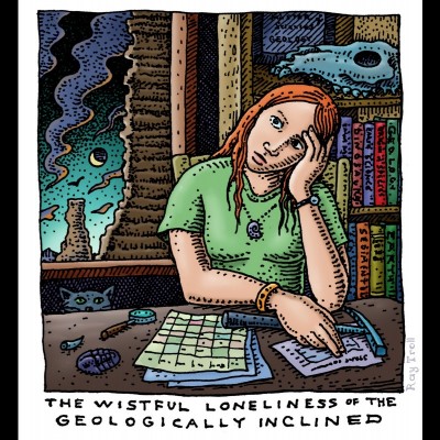Ray's drawing depicting the Wistful Loneliness of the Geolgically Inclined. If only more poeple in the world knew how cool geology really is!
